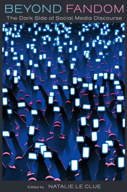 Beyond Fandom - The Dark Side of Social Media Discourse