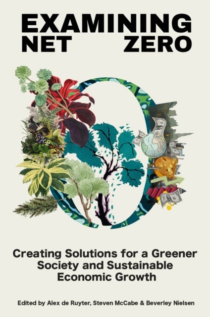 Examining Net Zero - Creating Solutions for a Greener Society and Sustainable Economic Growth