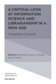 A Critical Look at Information Science and Librarianship in a New Age