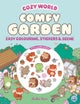 Cozy World Comfy Garden: Easy Colouring and Sticker Scene for Teens, Young Adults and Adults
