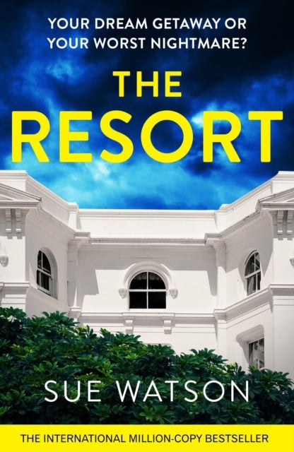 The Resort - A completely addictive and gripping psychological thriller with a heart-stopping twist