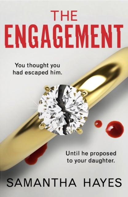 The Engagement - An absolutely unputdownable psychological thriller with a heart-pounding twist