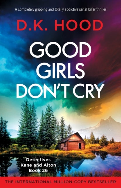 Good Girls Don't Cry - A completely gripping and totally addictive serial killer thriller