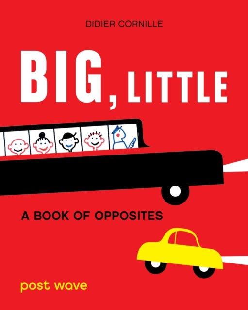 Big, Little - A Book of Opposites
