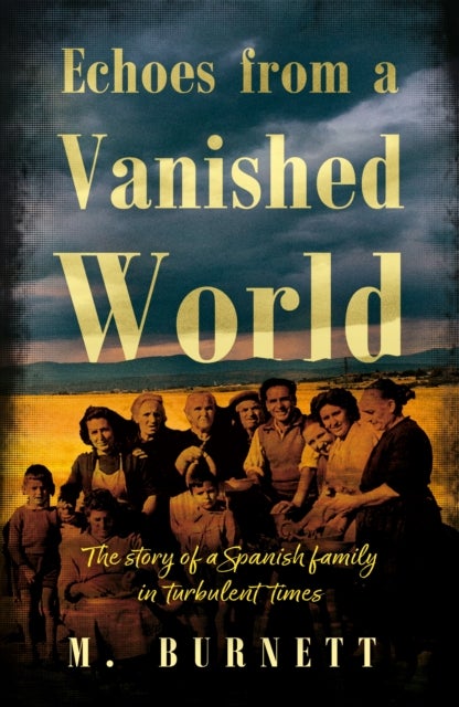 Echoes from a Vanished World - The story of a Spanish family in turbulent times