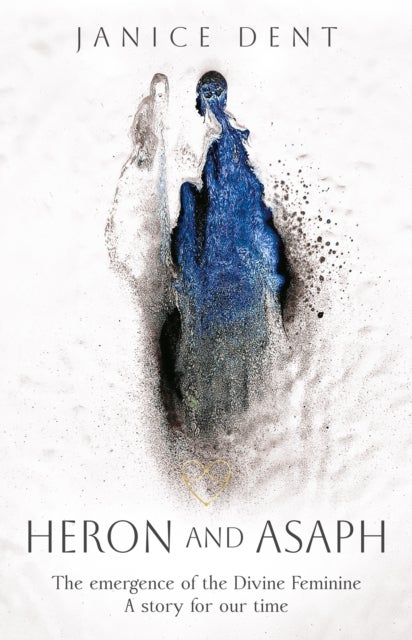 Heron and Asaph - The emergence of the Divine Feminine. A story for our time
