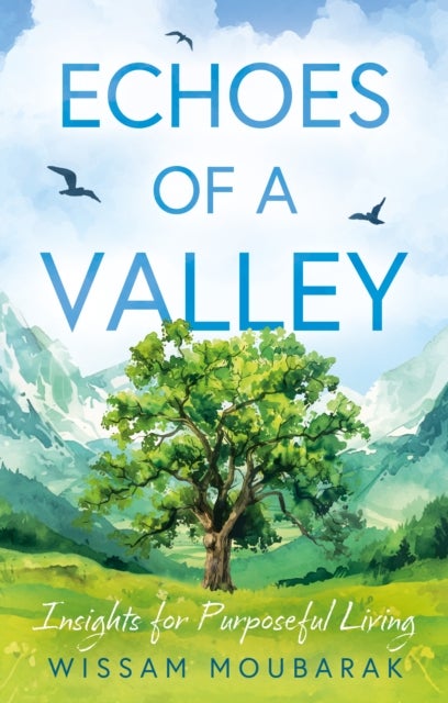 Echoes of a Valley - Insights for Purposeful Living