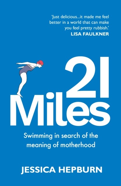 21 Miles - Swimming in search of the meaning of motherhood