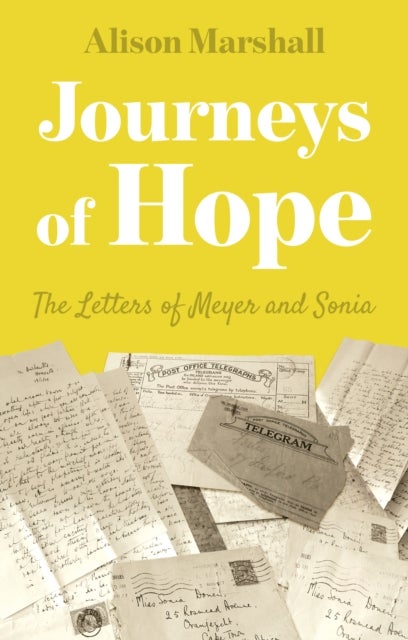 Journeys of Hope - The Letters of Meyer and Sonia