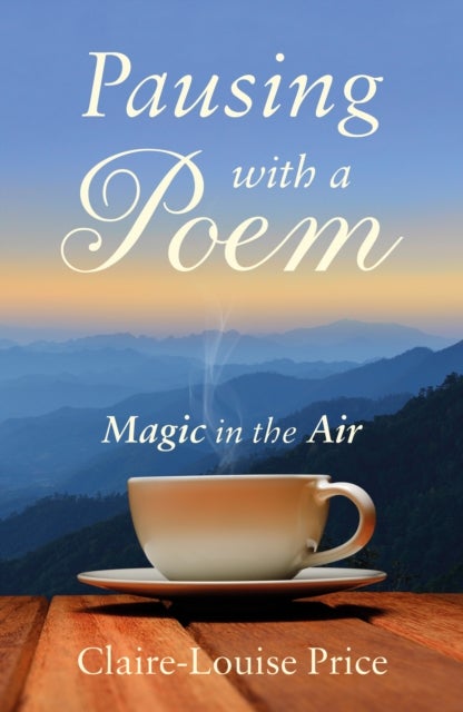 Pausing with a Poem - Magic in the Air