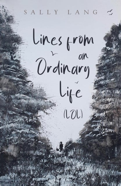 Lines from an Ordinary Life (LOL)