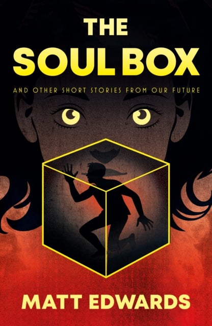 The Soul Box - and other short stories from our Future