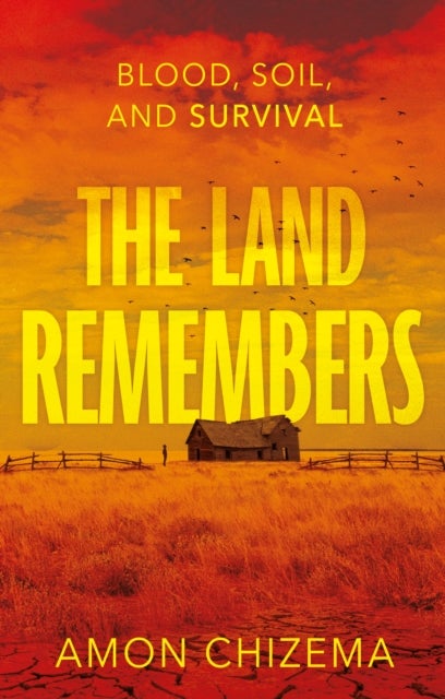 The Land Remembers - Blood, Soil, and Survival