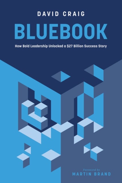 Bluebook - How Bold Leadership Unlocked a $27 Billion Success Story