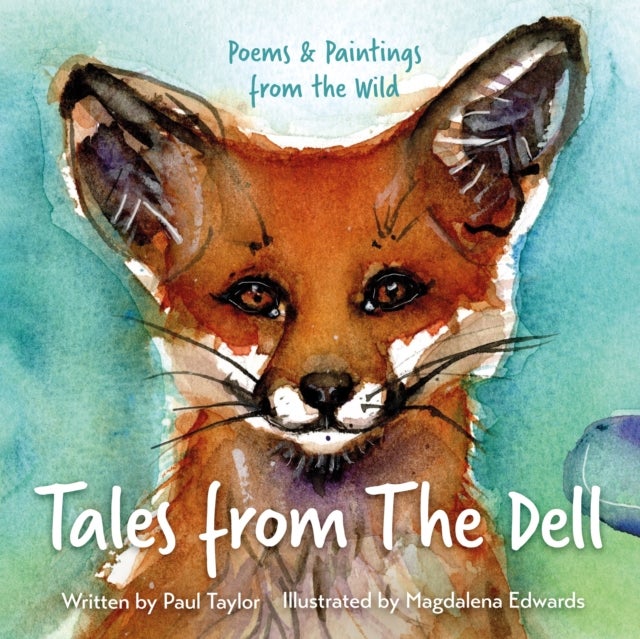 Tales from The Dell - Poems & Paintings from the Wild