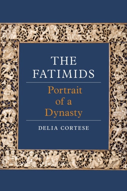 The Fatimids - Portrait of a Dynasty