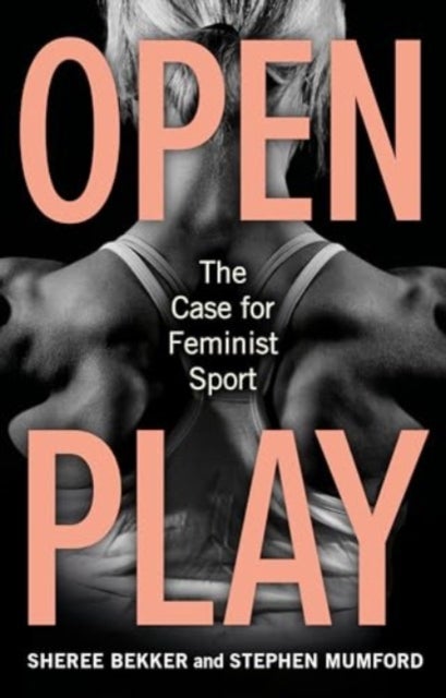 Open Play - The Case for Feminist Sport