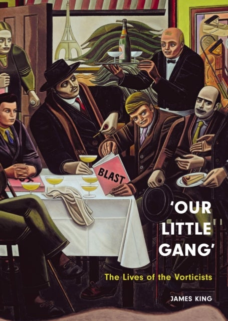 ‘Our Little Gang’ - The Lives of the Vorticists
