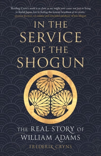 In the Service of the Shogun - The Real Story of William Adams