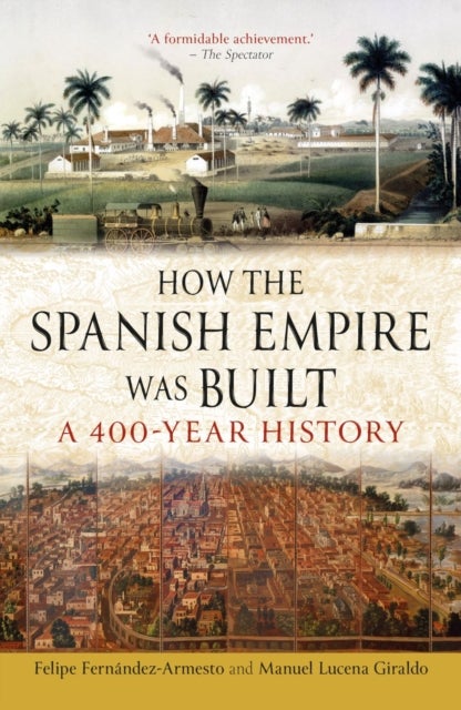 How the Spanish Empire Was Built - A 400-Year History
