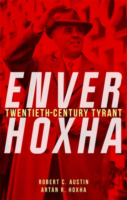 Enver Hoxha - Twentieth-Century Tyrant