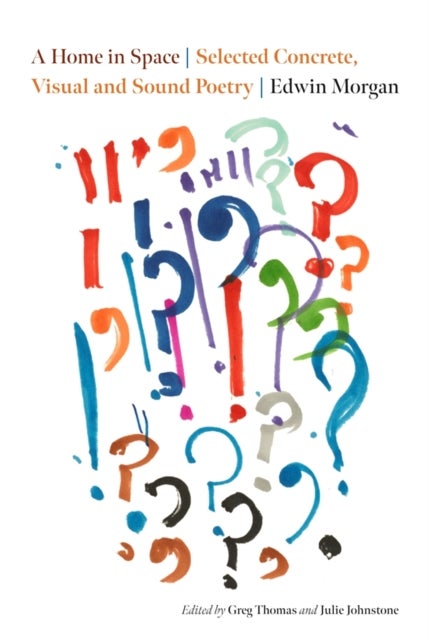 A Home in Space - Selected Concrete, Visual and Sound Poetry