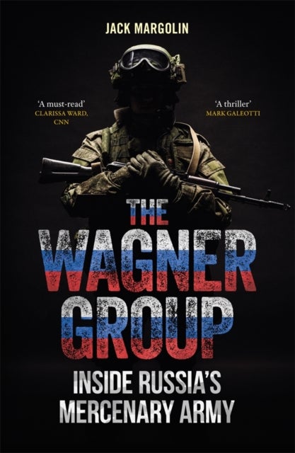 The Wagner Group - Inside Russia’s Mercenary Army