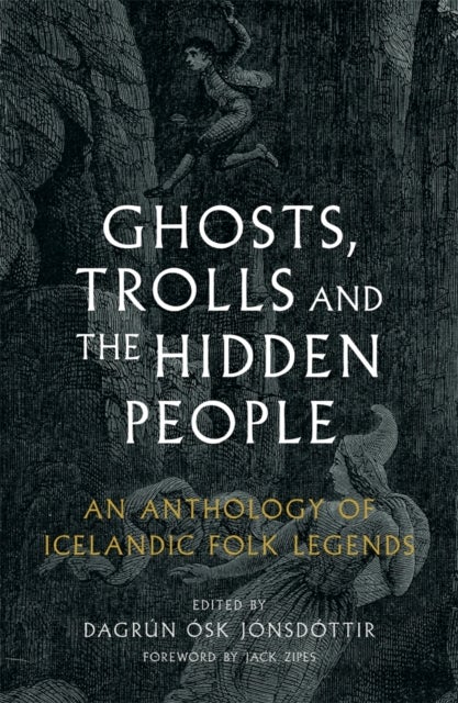 Ghosts, Trolls and the Hidden People - An Anthology of Icelandic Folk Legends