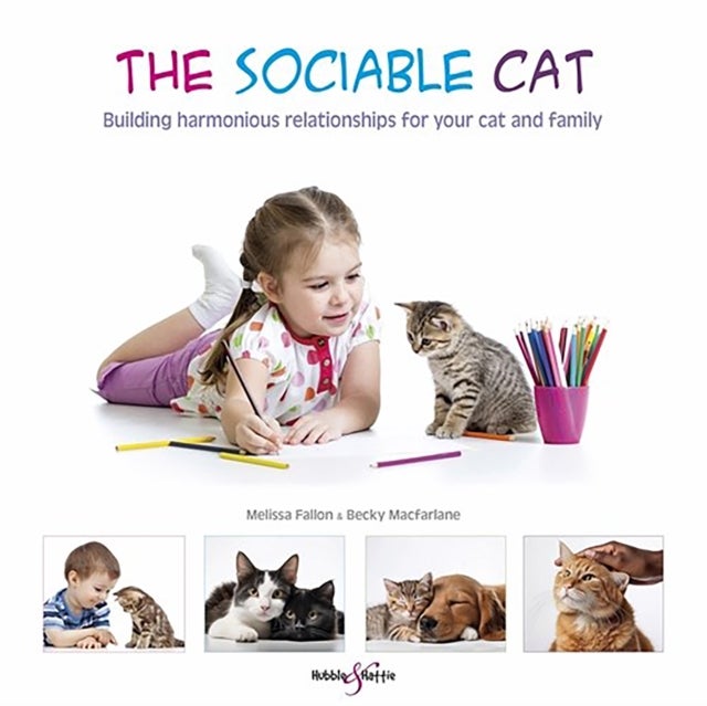 The Sociable Cat - Building Harmonious Relationships for Your Cat and Family
