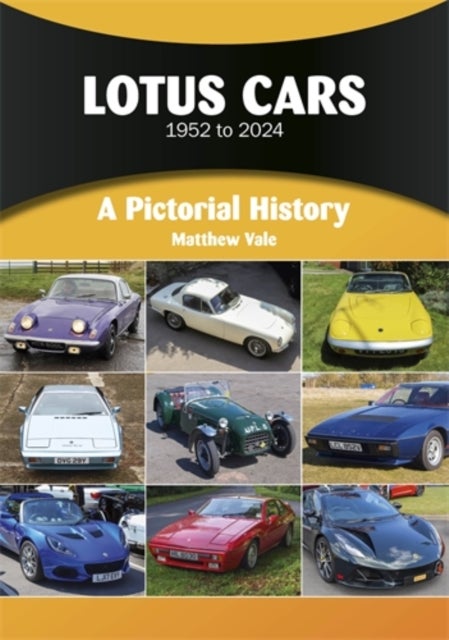 Lotus Cars 1952 to 2024 - A Pictorial History