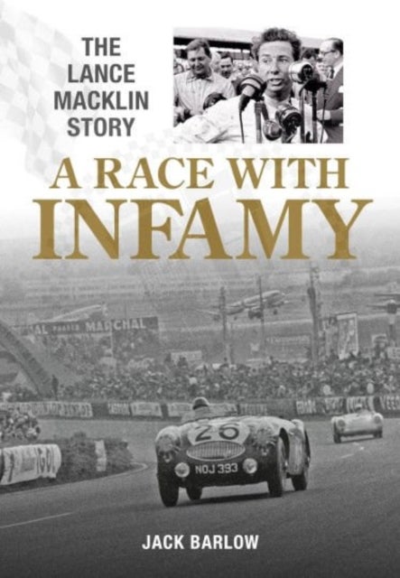 A Race with Infamy - The Lance Macklin Story