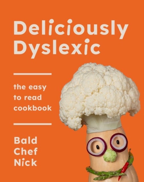 Deliciously Dyslexic - The easy to read cookbook