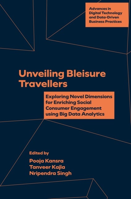 Unveiling Bleisure Travellers - Exploring Novel Dimensions for Enriching Social Consumer Engagement Using Big Data Analytics