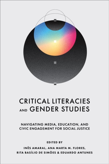 Critical Literacies and Gender Studies - Navigating Media, Education, and Civic Engagement for Social Justice