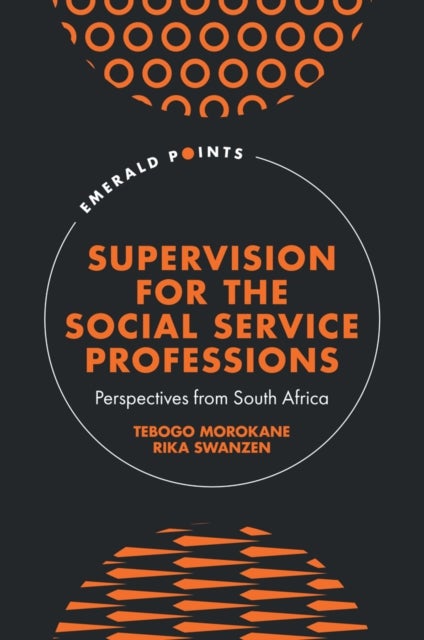 Supervision for the Social Service Professions - Perspectives from South Africa