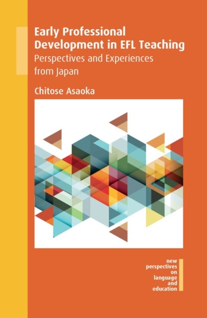 Early Professional Development in EFL Teaching - Perspectives and Experiences from Japan