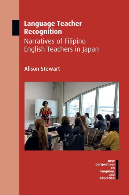 Language Teacher Recognition - Narratives of Filipino English Teachers in Japan