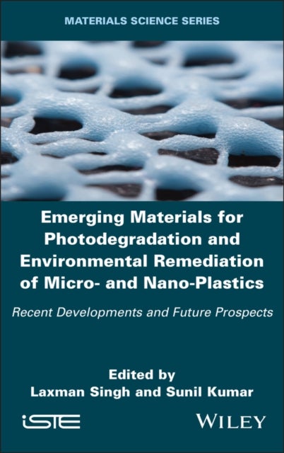 Emerging Materials for Photodegradation and Environmental Remediation of Micro- and Nano-Plastics - Recent Developments and Future Prospects