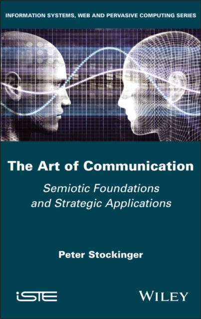The Art of Communication - Semiotic Foundations and Strategic Applications