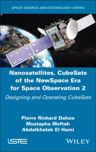 Nanosatellites, CubeSats of the NewSpace Era for Space Observation 2 - Designing and Operating CubeSats
