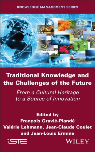Traditional Knowledge and the Challenges of the Future - From a Cultural Heritage to a Source of Innovation