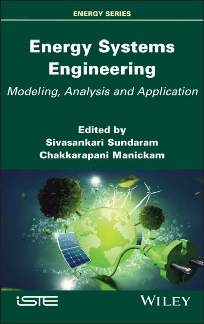 Energy Systems Engineering - Modeling, Analysis and Application