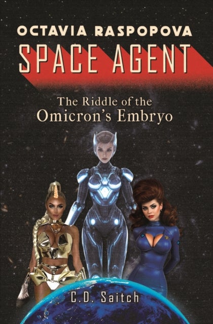 Octavia Raspopova: Space Agent: The Riddle of the Omicron's Embryo
