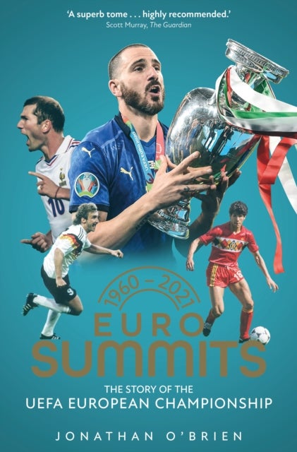 Euro Summits - The Story of the UEFA European Championships 1960 to 2016