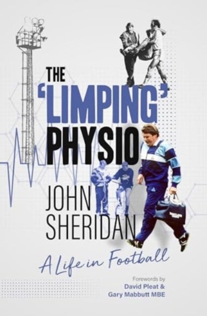 The Limping Physio - A Life in Football
