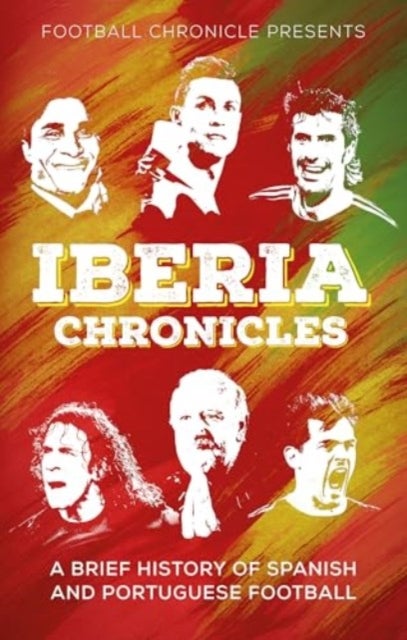 Iberia Chronicles - A History of Spanish and Portuguese Football
