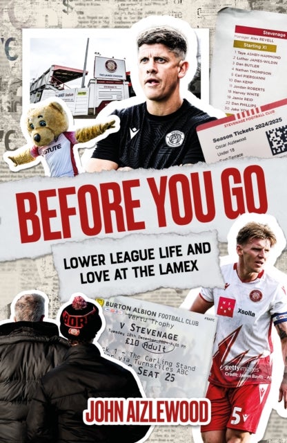 Before You Go - Lower League Life and Love at the Lamex