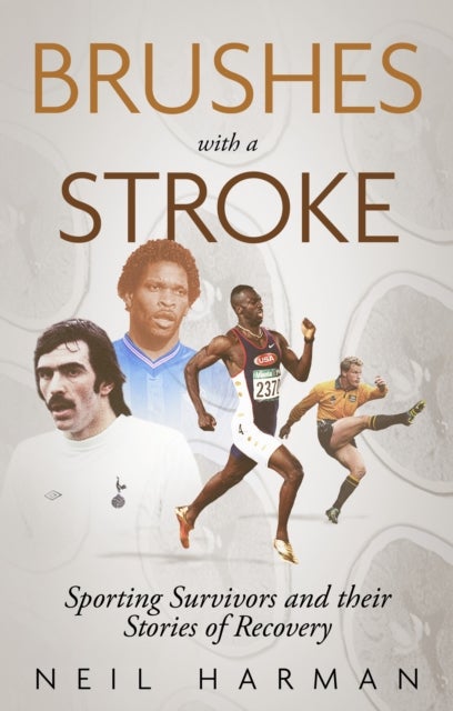 Brushes with a Stroke - Sporting Survivors and their Stories of Recovery