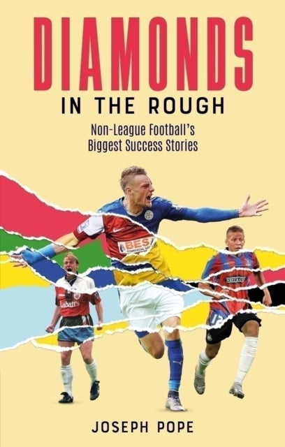 Diamonds in the Rough - Non-League Football's Biggest Success Stories