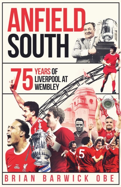 Anfield South - 75 Years of Liverpool at Wembley